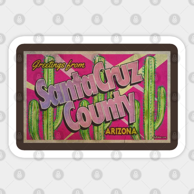 Greetings from Santa Cruz County, Arizona Sticker by Nuttshaw Studios